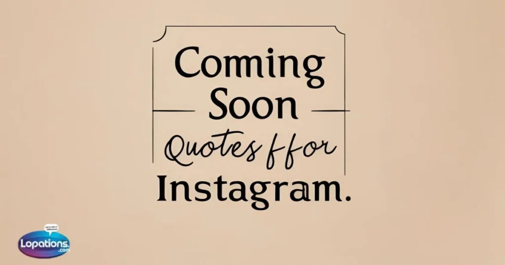 Coming Soon Quotes for Instagram