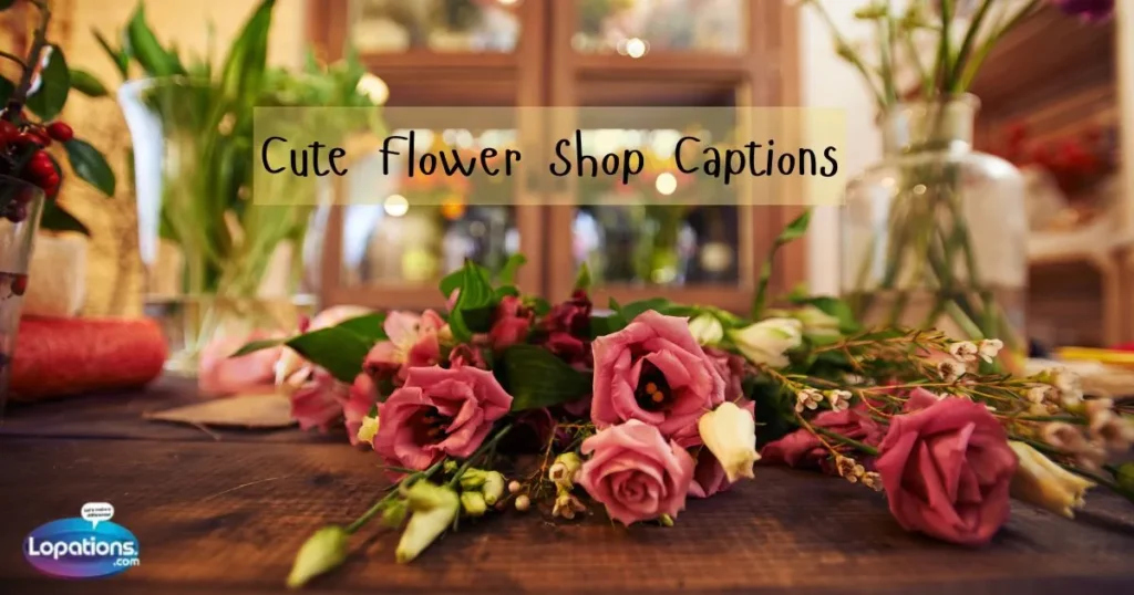Cute Flower Shop Captions