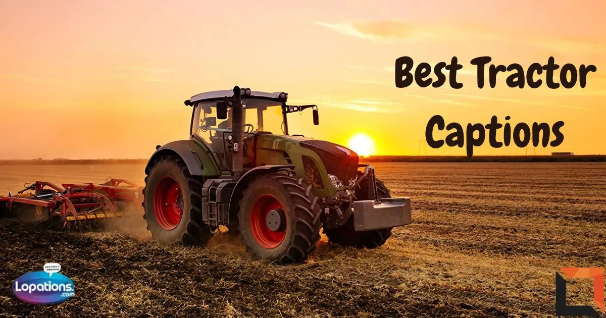 305+ Best Tractor Captions for Instagram – Lopations